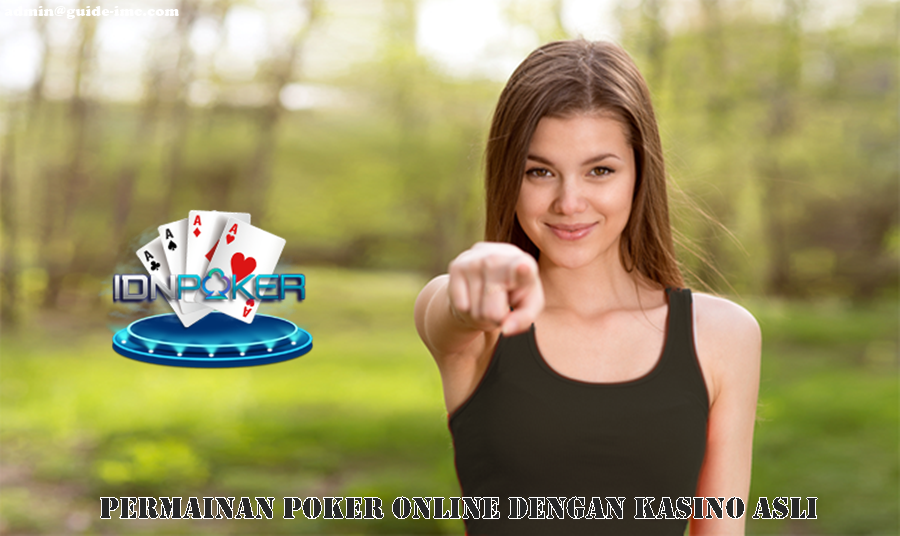 Permainan Poker Online Dengan Kasino Asli
