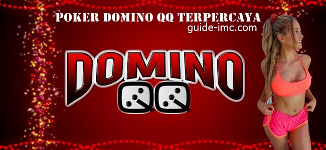 Poker Domino QQ Terpercaya di Indonesia